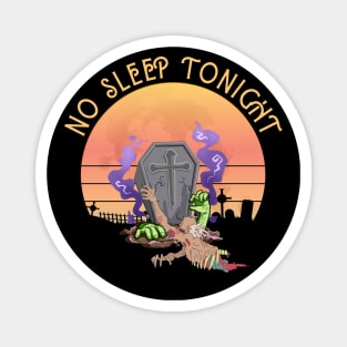 No sleep tonight Magnet